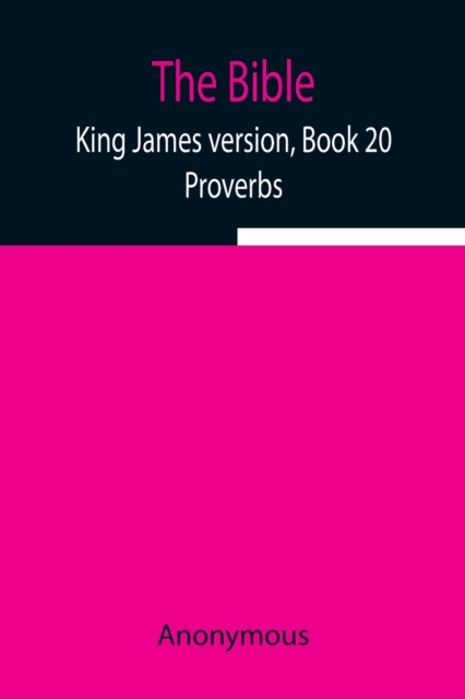 The Bible, King James version, Book 20; Proverbs, Paperback / softback Book