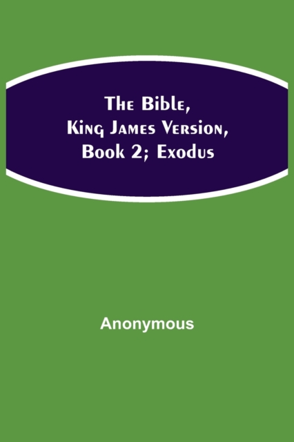 The Bible, King James version, Book 2; Exodus, Paperback / softback Book