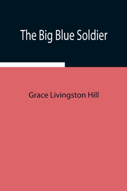 The Big Blue Soldier, Paperback / softback Book