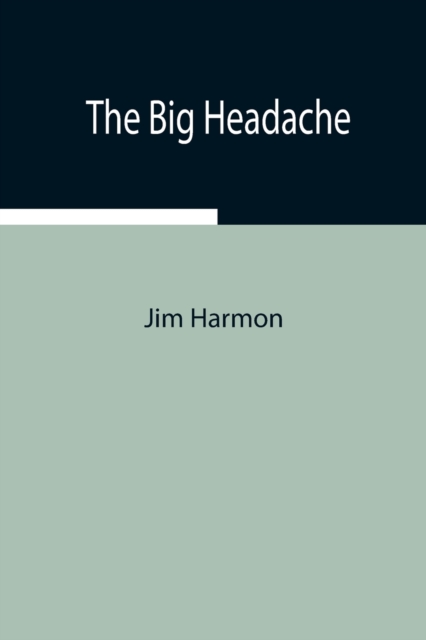 The Big Headache, Paperback / softback Book
