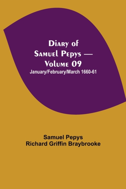 Diary of Samuel Pepys - Volume 09 : January/February/March 1660-61, Paperback / softback Book