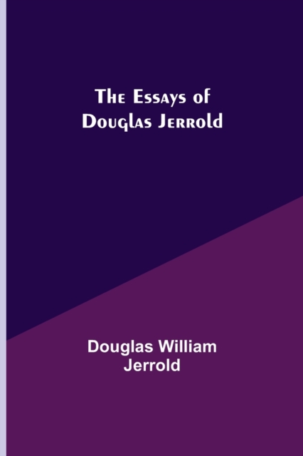 The Essays of Douglas Jerrold, Paperback / softback Book