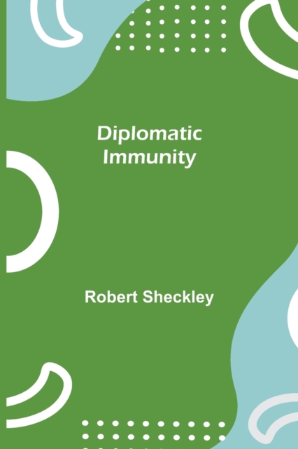 Diplomatic Immunity, Paperback / softback Book