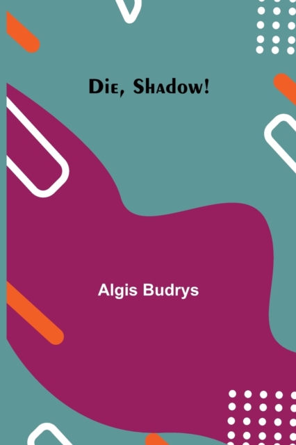 Die, Shadow!, Paperback / softback Book