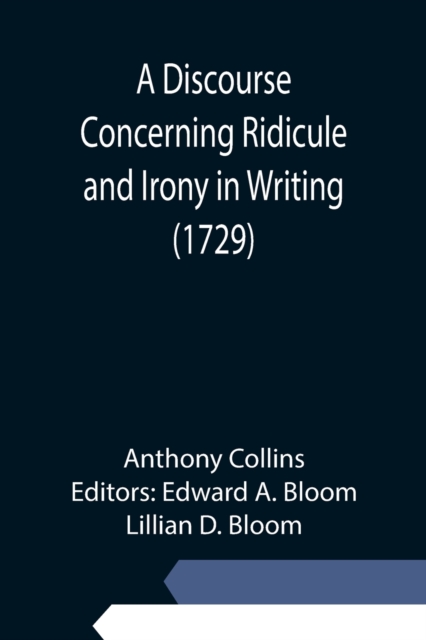 A Discourse Concerning Ridicule and Irony in Writing (1729), Paperback / softback Book