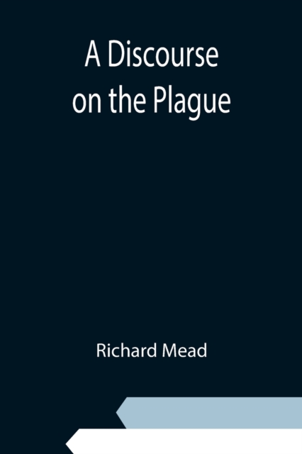 A Discourse on the Plague, Paperback / softback Book