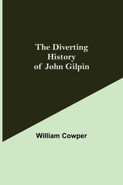 The Diverting History of John Gilpin, Paperback / softback Book