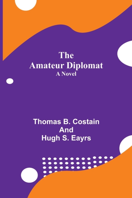 The Amateur Diplomat, Paperback / softback Book