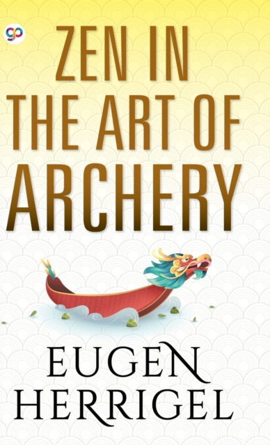 Zen in the Art of Archery, Hardback Book