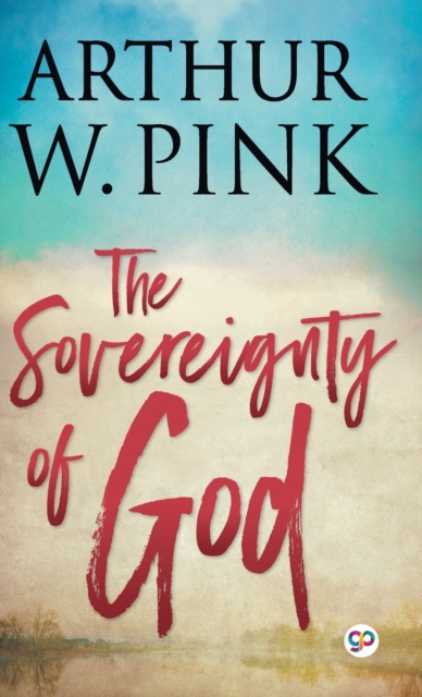 The Sovereignty of God, Hardback Book