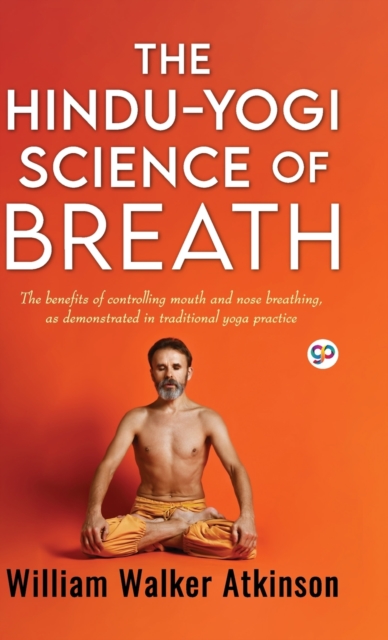 The Hindu-Yogi Science of Breath (Deluxe Library Edition), Hardback Book
