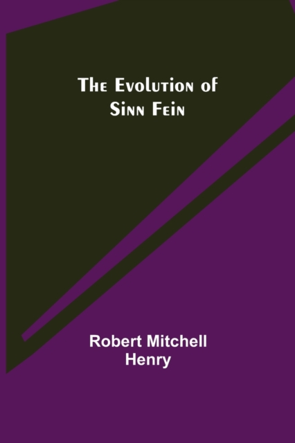The Evolution of Sinn Fein, Paperback / softback Book