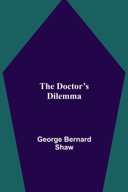 The Doctor's Dilemma, Paperback / softback Book