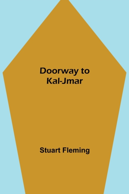Doorway to Kal-Jmar, Paperback / softback Book