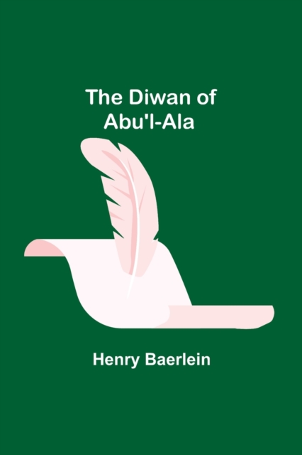 The Diwan of Abu'l-Ala, Paperback / softback Book