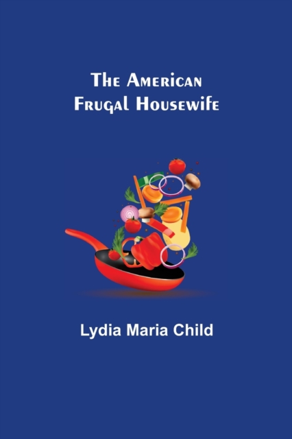 The American Frugal Housewife, Paperback / softback Book