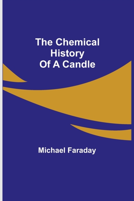 The Chemical History Of A Candle, Paperback / softback Book