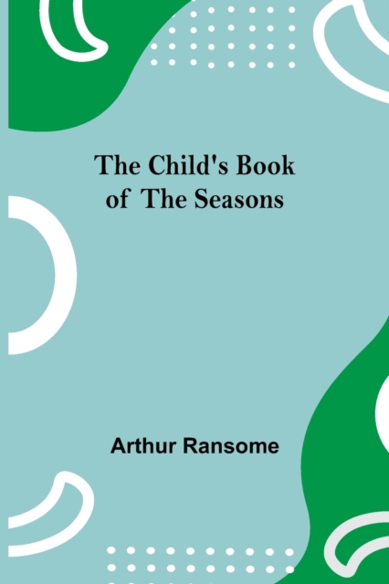 The Child's Book of the Seasons, Paperback / softback Book