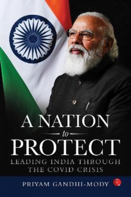 A NATION TO PROTECT : LEADING INDIA THROUGH THE COVID CRISIS, Hardback Book