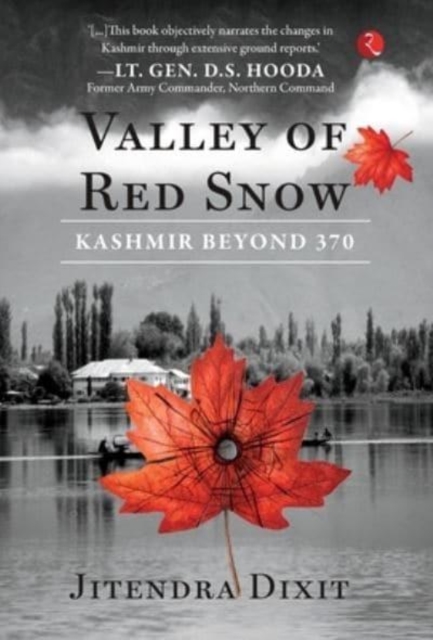 VALLEY OF RED SNOW : Kashmir Beyond 370, Hardback Book