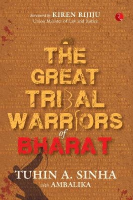 THE GREAT TRIBAL WARRIORS OF BHARAT, Hardback Book