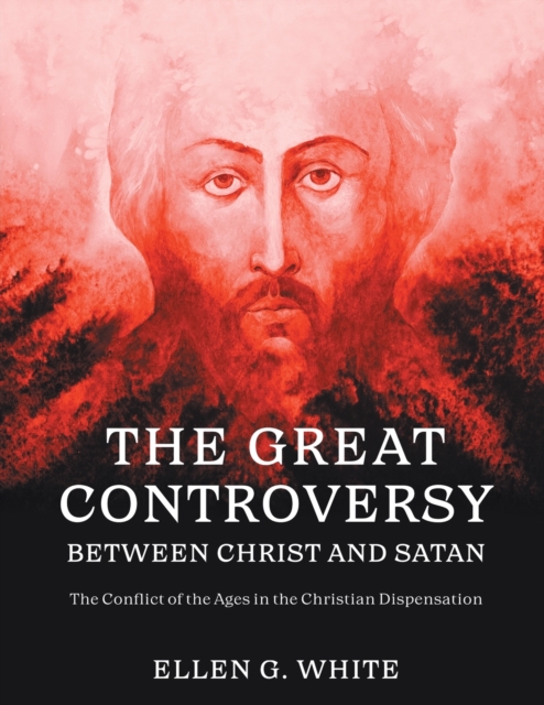 The Great Controversy Between Christ and Satan, Paperback / softback Book