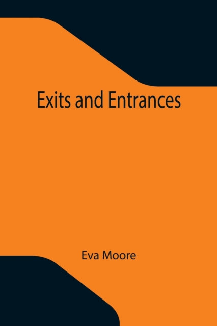 Exits and Entrances, Paperback / softback Book