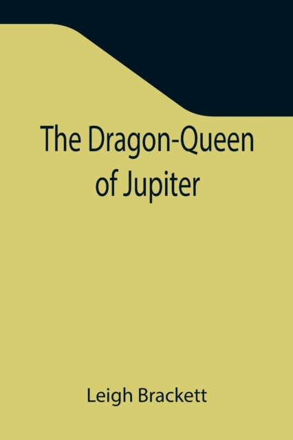 The Dragon-Queen of Jupiter, Paperback / softback Book