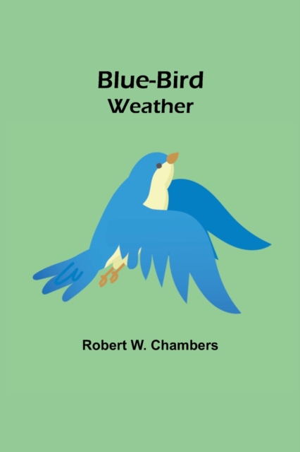 Blue-Bird Weather, Paperback / softback Book