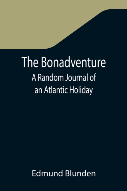 The Bonadventure : A Random Journal of an Atlantic Holiday, Paperback / softback Book