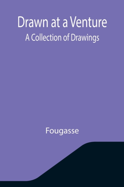 Drawn at a Venture A Collection of Drawings, Paperback / softback Book