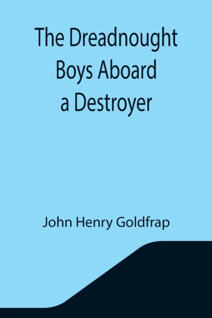 The Dreadnought Boys Aboard a Destroyer, Paperback / softback Book