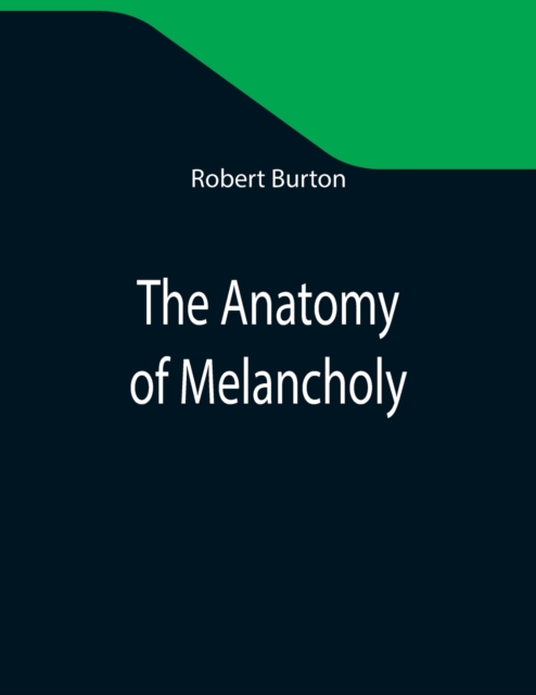 The Anatomy of Melancholy, Paperback / softback Book