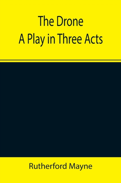 The Drone A Play in Three Acts, Paperback / softback Book