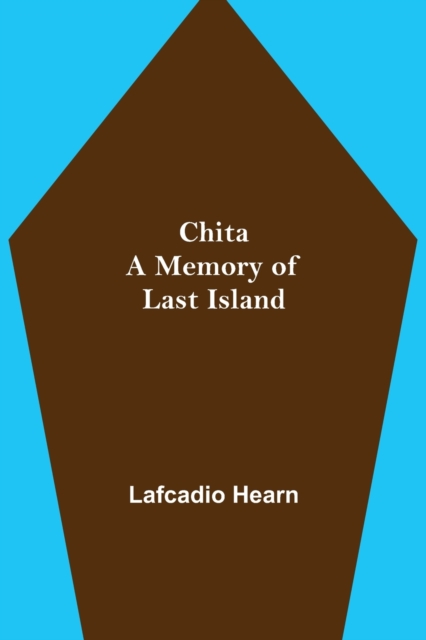 Chita : A Memory of Last Island, Paperback / softback Book