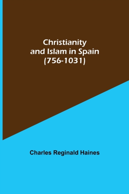 Christianity and Islam in Spain (756-1031), Paperback / softback Book