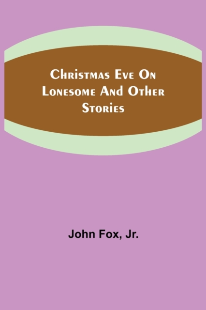 Christmas Eve on Lonesome and Other Stories, Paperback / softback Book