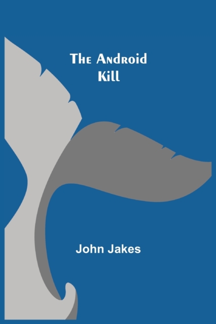 The Android Kill, Paperback / softback Book