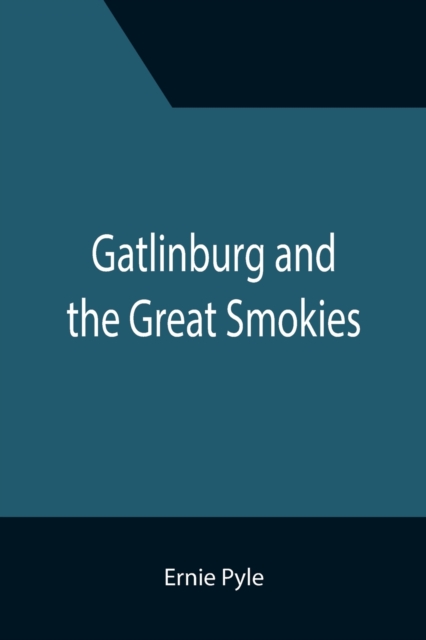 Gatlinburg and the Great Smokies, Paperback / softback Book