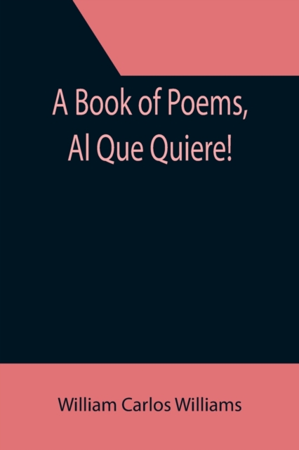 A Book of Poems, Al Que Quiere!, Paperback / softback Book