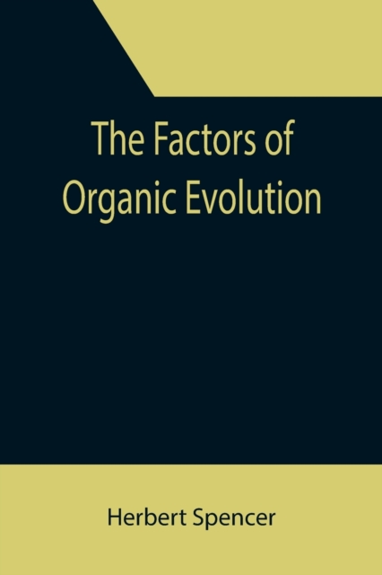 The Factors of Organic Evolution, Paperback / softback Book