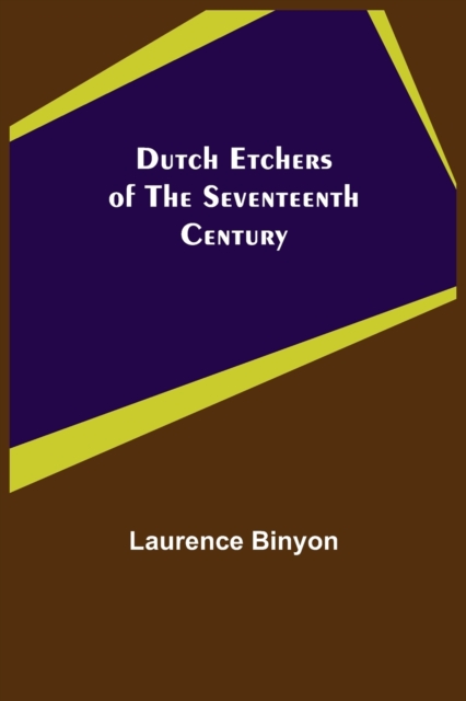 Dutch Etchers of the Seventeenth Century, Paperback / softback Book