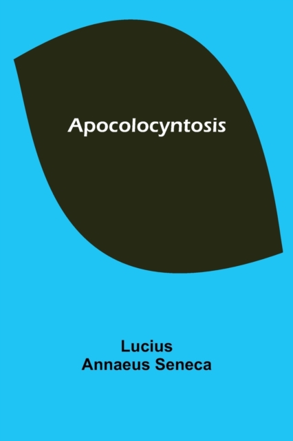 Apocolocyntosis, Paperback / softback Book