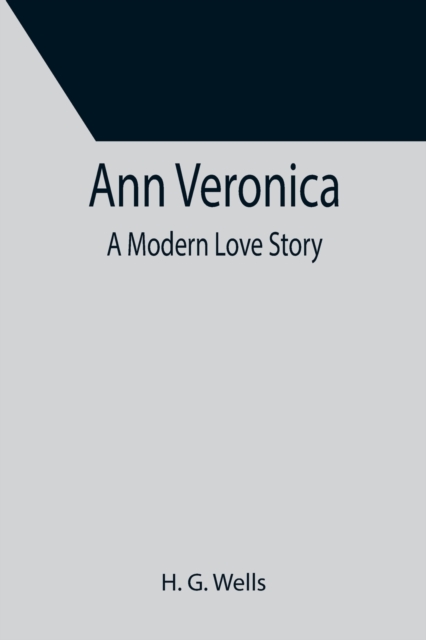 Ann Veronica : A Modern Love Story, Paperback / softback Book