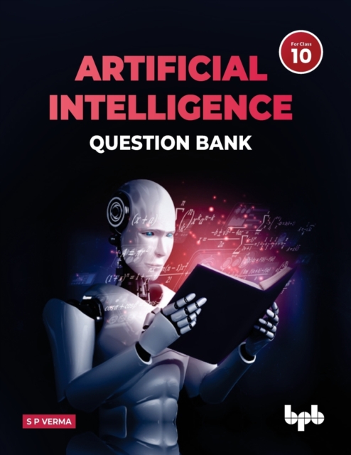 Artificial Intelligence Question Bank (for Class X) : A complete ...