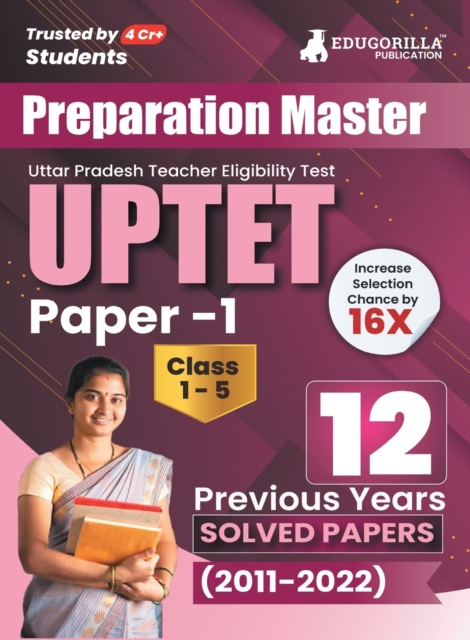 Preparation Master UPTET Paper 1 - Previous Year Solved Papers (2011 - 2022) - Uttar Pradesh Teacher Eligibility Test Class 1 to 5 with Free Access to Online Tests, Paperback / softback Book