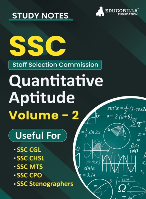 Study Notes for Quantitative Aptitude (Vol 2) - Topicwise Notes for CGL, CHSL, SSC MTS, CPO and Other SSC Exams with Solved MCQs, Paperback / softback Book