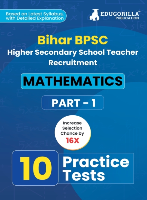 Bihar Higher Secondary School Teacher Mathematics Book 2023 (Part I) Conducted by BPSC - 10 Practice Mock Tests with Free Access to Online Tests, Paperback / softback Book