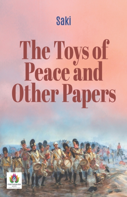The Toys of Peace and Other Papers, Paperback / softback Book