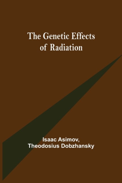 The Genetic Effects of Radiation, Paperback / softback Book